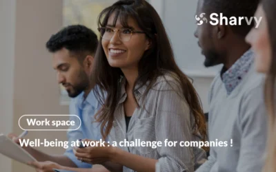 Well-being at work : a major challenge for companies!