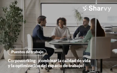 Corpoworking: ¡combinar la calidad de vida y la optimización del espacio de trabajo!