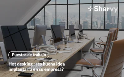 Hot desking : ¿es buena idea implantarlo en su empresa?