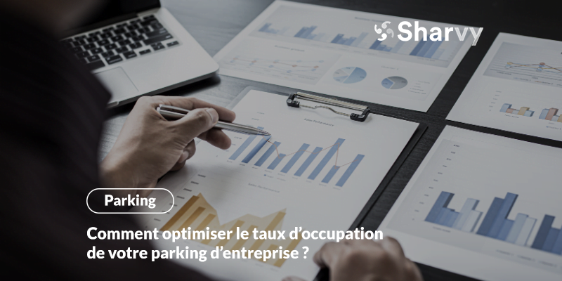 Comment optimiser le taux d’occupation de votre parking d’entreprise ?