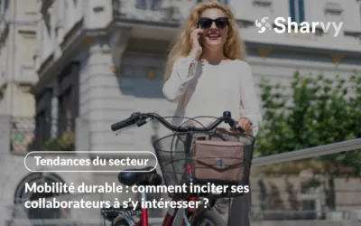 Mobilité durable : comment inciter ses collaborateurs à s’y intéresser ?