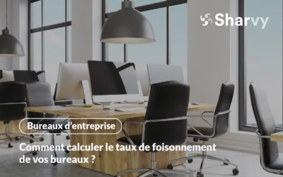 Comment calculer le taux de foisonnement de vos bureaux ?