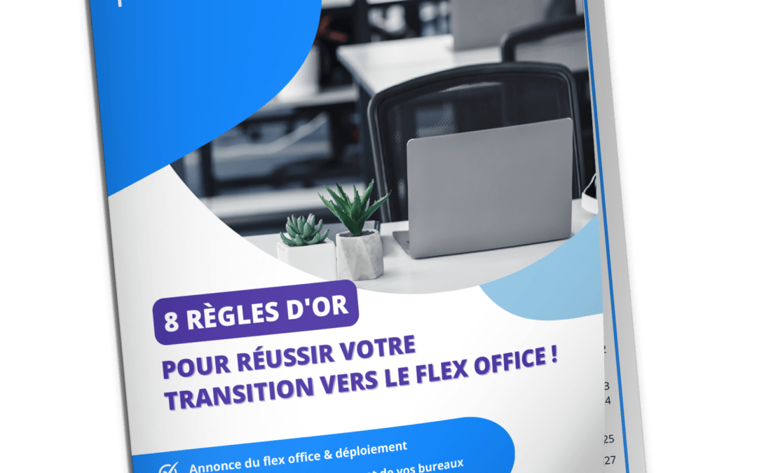 8 règles d’or pour réussir votre transition vers le flex office – Livre blanc