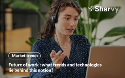 Future of work : what trends and technologies lie behind this notion?