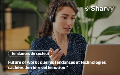 Future of work : quelles tendances et technologies cachées derrière cette notion?