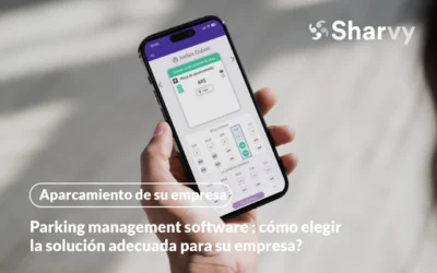 Parking management software : ¿cómo elegir su solución?