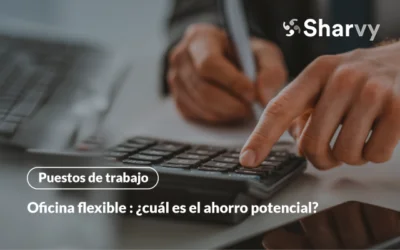 Oficina flexible : ¿cuál es el ahorro potencial?