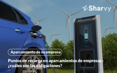 Puntos de recarga en aparcamientos de empresas : ¿cuáles son las obligaciones?