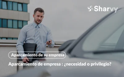 Aparcamiento de empresa : ¿necesidad o privilegio?