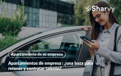 Aparcamiento de empresa : ¿una baza para retener y contratar talento?