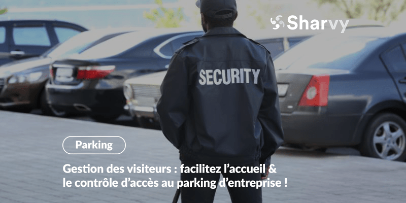 gestion-des-visiteurs-parking-entreprise