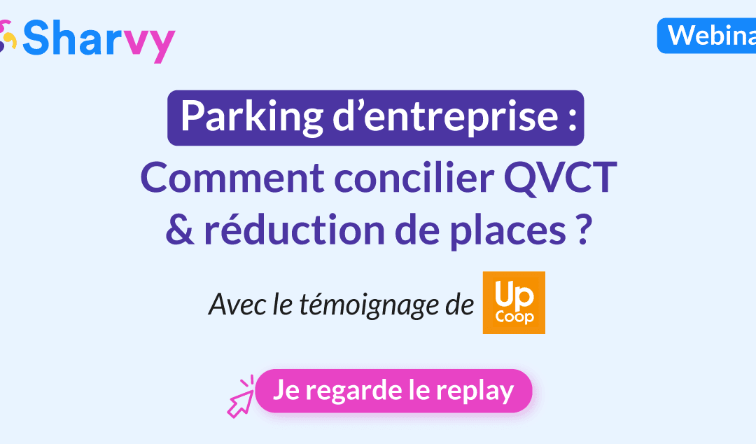 Webinar – Parking d’entreprise : comment concilier QVCT et réduction de places de parking ?
