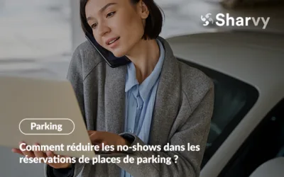 Comment réduire les no-shows dans les réservations de places de parking ?