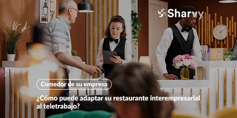¿Cómo puede adaptar su restaurante interempresarial al teletrabajo?