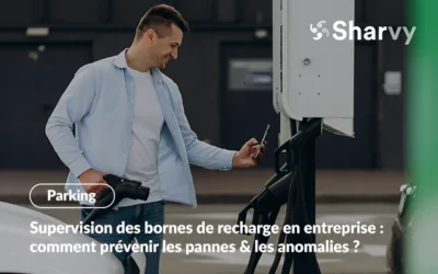 Supervision des bornes de recharge en entreprise : comment prévenir les pannes & les anomalies ? 