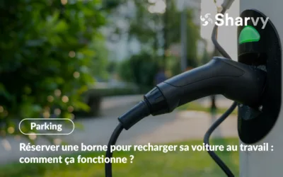 Réserver une borne pour recharger sa voiture au travail : comment ça fonctionne?