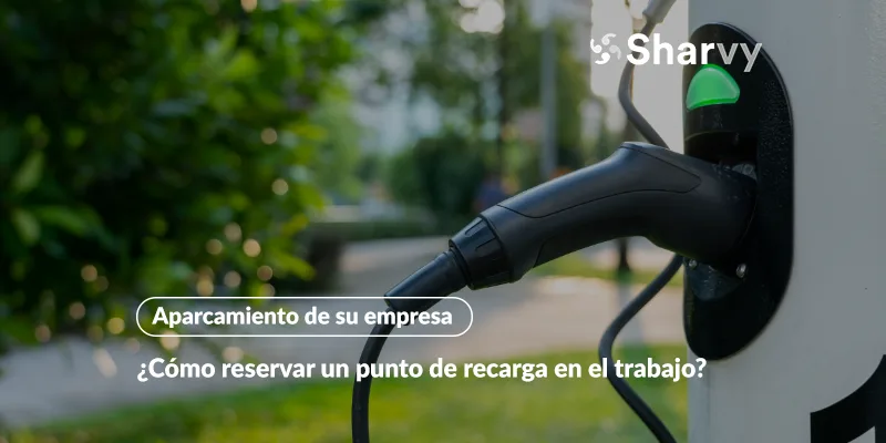 ¿Cómo reservar un punto de recarga en el trabajo?