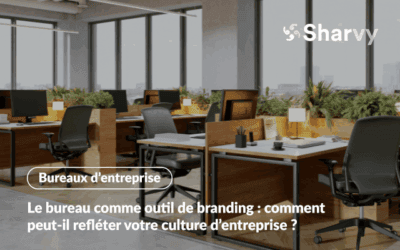 Le bureau comme outil de branding : comment peut-il refléter votre culture d’entreprise ?
