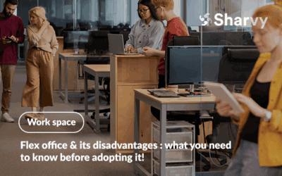 Flex office & its disadvantages : what you need to know before adopting it!