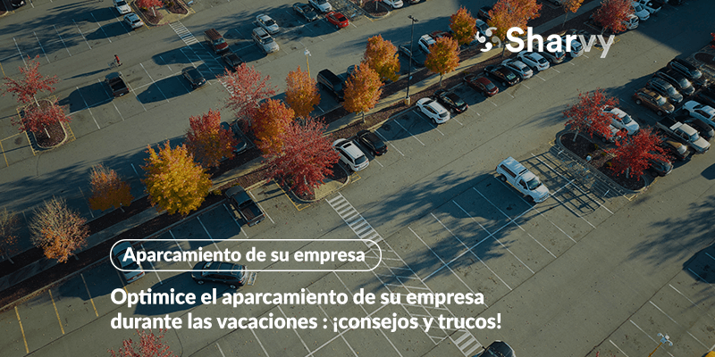optimice-el-aparcamiento-de-su-empresa-durante-las-vacaciones