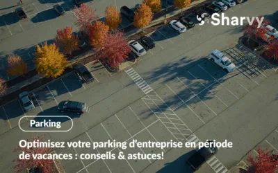 Optimisez votre parking d’entreprise en période de vacances : conseils & astuces!
