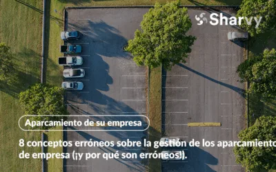 8 conceptos erróneos sobre la gestión de los aparcamientos de empresa (¡y por qué son erróneos!)