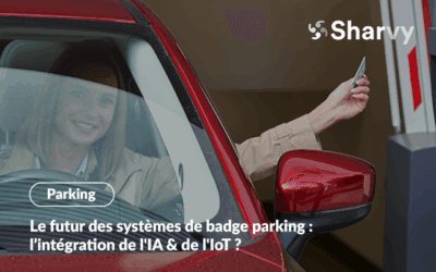 Le futur des systèmes de badge parking : l’intégration de l’IA & de l’IoT ?