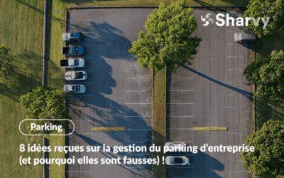 8 idées reçues sur la gestion du parking d’entreprise (et pourquoi elles sont fausses) !