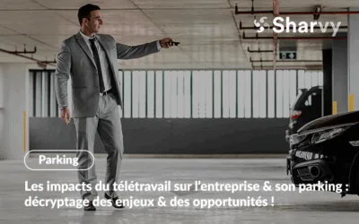 Les impacts du télétravail sur l’entreprise & son parking : décryptage !