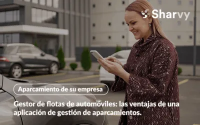 Gestor de flotas de automóviles: las ventajas de una aplicación de gestión de aparcamientos.
