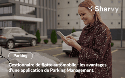 Gestionnaire de flotte automobile : les avantages d’une application de Parking Management.