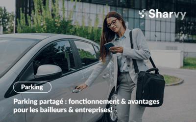 Parking partagé : fonctionnement & avantages pour les bailleurs & entreprises!