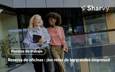 Reserva de oficinas : los retos a los que se enfrentan las grandes empresas!