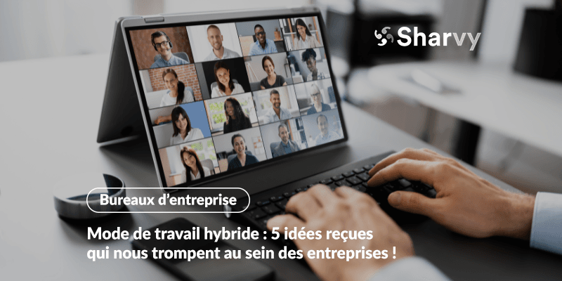 Mode de travail hybride : 5 idées reçues qui nous trompent !