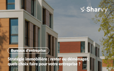 Stratégie immobilière : rester ou déménager, quels choix faire pour votre entreprise ?