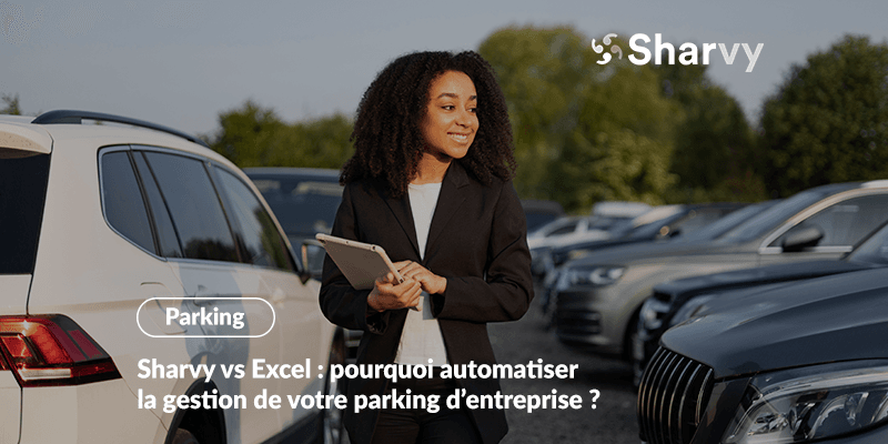 Sharvy vs Excel : pourquoi automatiser la gestion de votre parking ?