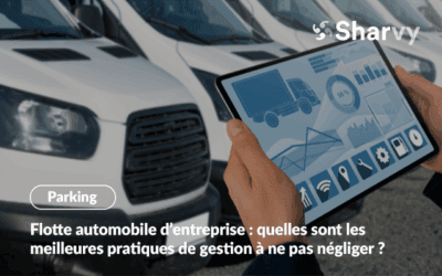 Flotte automobile d’entreprise : les meilleures pratiques de gestion !