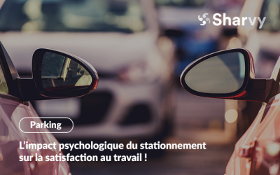 L’impact psychologique du stationnement sur la satisfaction au travail 