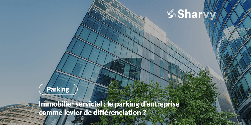 Immobilier serviciel : le parking comme levier de différenciation ?