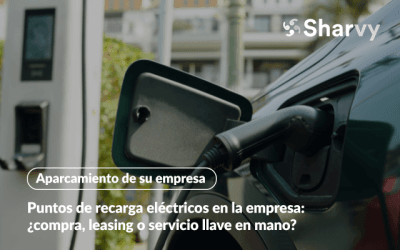 Puntos de recarga eléctricos en la empresa: ¿compra, leasing o servicio llave en mano?