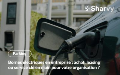 Bornes électriques en entreprise : achat, leasing ou service clé en main ?