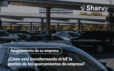 ¿Cómo está transformando el IoT la gestión de los aparcamientos de empresa?
