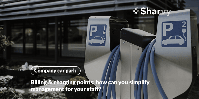 Billing & charging points: how can you simplify management for your staff?