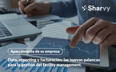 Data, reporting y facturación: las nuevas palancas para la gestión del facility management.