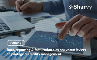 Data, reporting & facturation : les nouveaux leviers de pilotage du facility management.