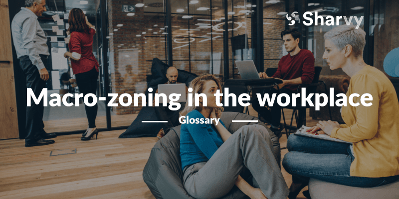 macro-zoning-in-the-workplace