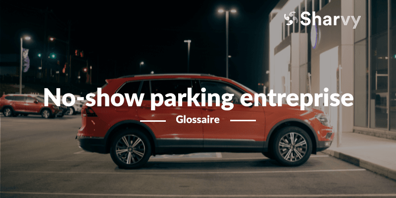 no-show-parking-entreprise