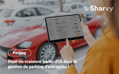 Peut-on vraiment parler d’IA dans la gestion de parking d’entreprise?
